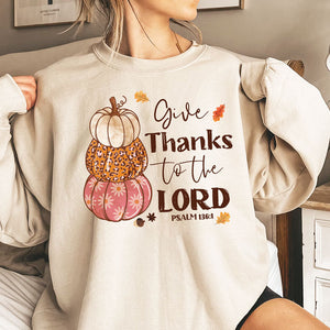 Give Thanks To The Lord, Autumn Sweatshirt, Fall Sweater, Shirt For Thanksgiving