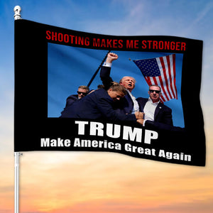 Shooting Make Me Stronger House Flag, Trump Fight, Election 2024