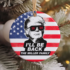 I'll Be Back Trump, Personalized Ornaments, Trump Ornament, Election 2024