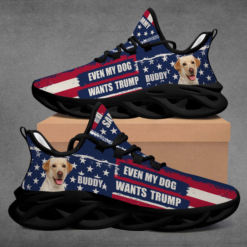 Even My Dog Wants Trump MaxSoul Shoes, Personalized Sneakers, Gift For Trump Fans, Election 2024