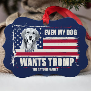 Even My Dog Wants Trump, Personalized Aluminium Ornaments, Custom Photo, Gift For Dog Lovers, Trump Ornaments, Election 2024