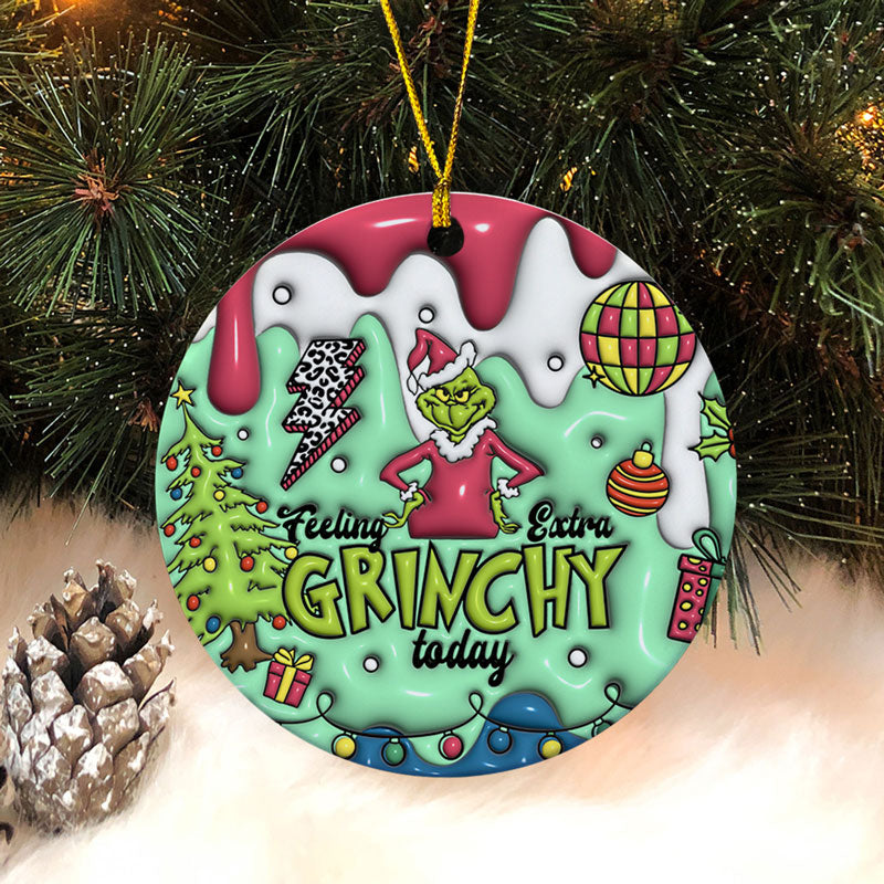 Feeling Extra Grinchy Today, 3D Inflated Christmas Ornament, Grinch Ornament, Gift For Family