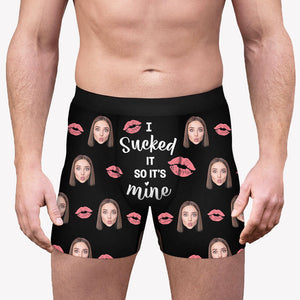 I Sucked It So It's Mine , Personalized Boxer, Funny Gift For Him, Custom Photo