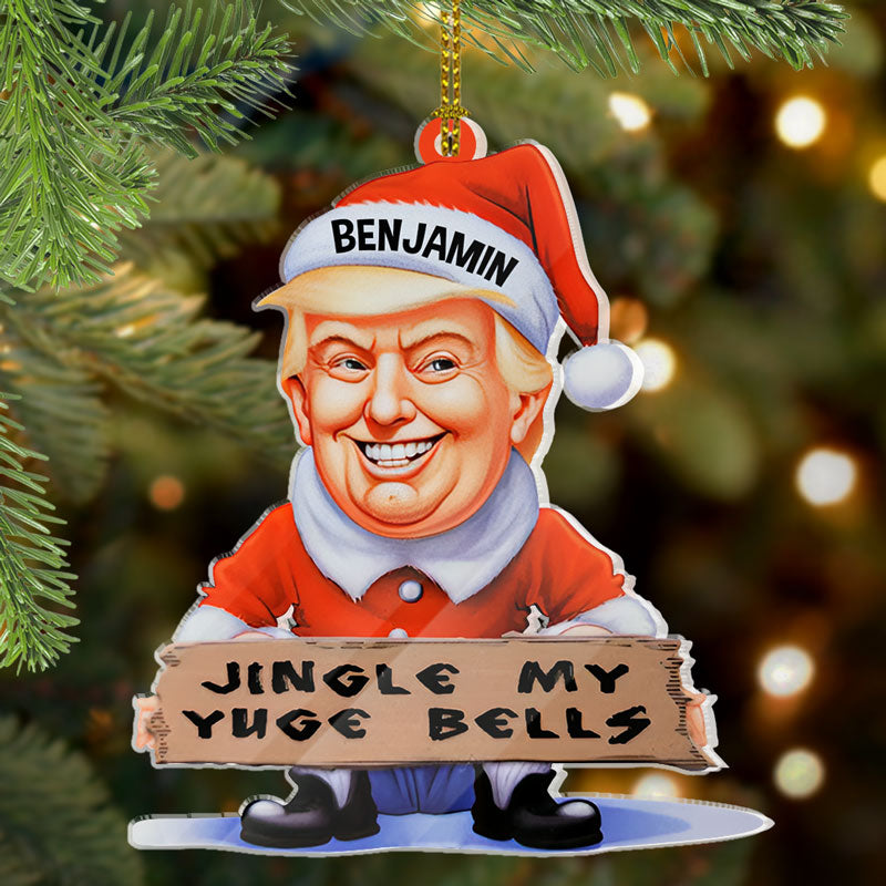 Trump Jingle My Yuge Bells, Personalized Shape Ornament, Trump Ornament, Election 2024