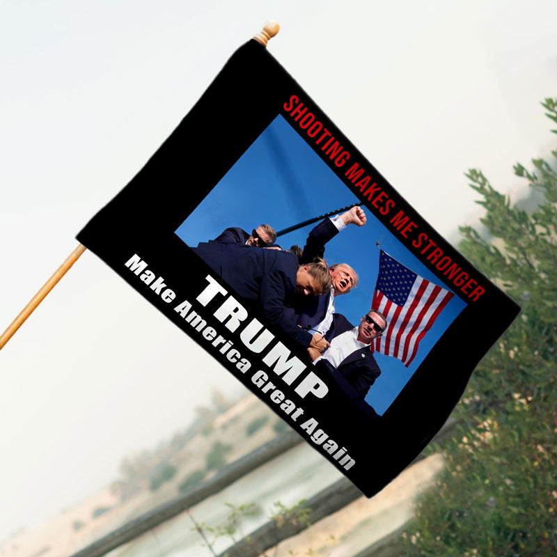 Shooting Make Me Stronger House Flag, Trump Fight, Election 2024