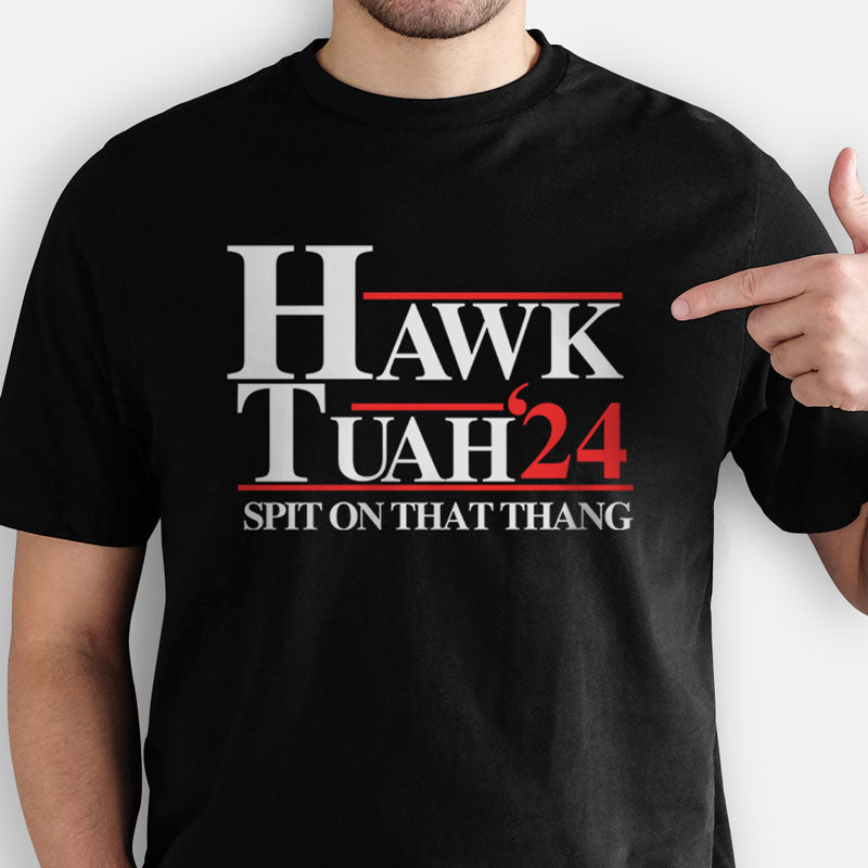 Hawk Tuah Spit On That Thang 2024 Dark Shirt, Election 2024 Shirt, Funny Trendy Shirt