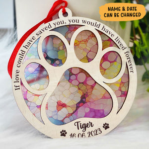 You Would Have Lived Forever, Personalized Suncatcher Ornament, Car Hanger Memorial Gifts