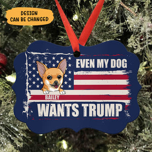 Even My Dog Wants Trump, Personalized Aluminium Ornaments, Custom Photo, Gift For Dog Lovers, Trump Ornaments, Election 2024