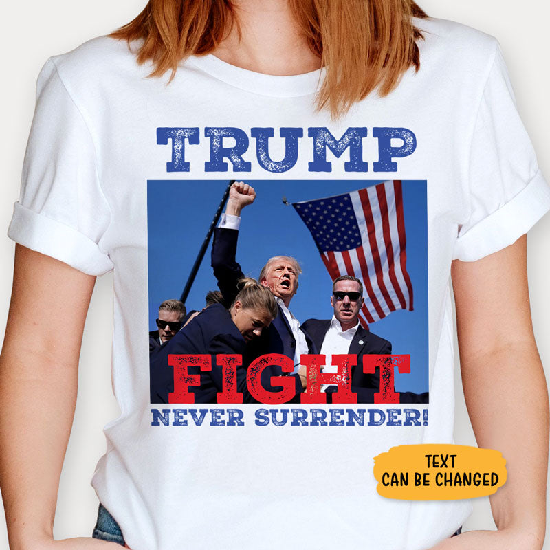 Fight Never Surrender, Trump Shooting, Trump AssassinationShirt, Election 2024