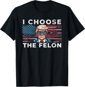 I Choose the Felon Dark Shirt, Gift For Trump Fans, Election 2024