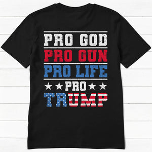 Pro God Pro Life Pro Trump, Trum Homage Back Shirt, Shirt For Trump Fans, Election 2024