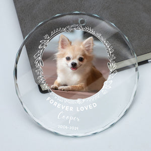 Forever Loved, Personalized Glass Ornament, Pet Ornament, Memorial Gift, Custom Photo