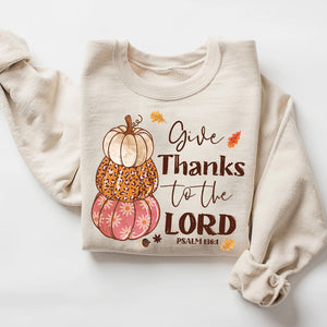 Give Thanks To The Lord, Autumn Sweatshirt, Fall Sweater, Shirt For Thanksgiving