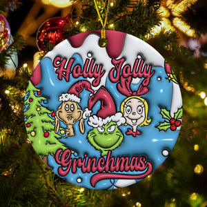 Holly Holly Grinchmas Ornament, 3D Inflated Christmas Ornament, Grinch Ornament, Gift For Family