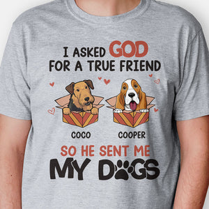 Asked For A True Friend, Personalized Shirt, Gift for Dog Lovers, Custom Photo