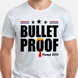 Bullet Proof Trump 2024, Trump Assassination Shirt, Gift For Trump Supporters, Election 2024