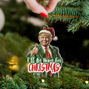 I'll Be Home For Christmas, Personalized Shape Ornaments, Trump Ornament, Election 2024