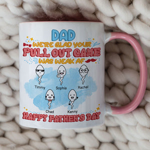 We're Glad Your Pull Out Game Weak, Personalized Funny Mug, Father's Day Gift