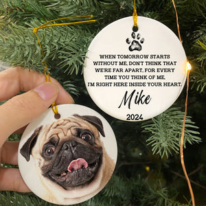 I’m Right Here Inside Your Heart, Personalized Ornaments 2 Sides, Memorial Gift For Loss Of Pets, Custom Photo