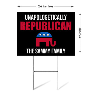 Unapologetically Republican Trump 2024, Personalized Yard Sign, Trump Yard Sign, Election 2024