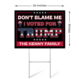 Don't Blame Us We Voted For Trump, Personalized Yard Sign, Trump Yard Sign, Election 2024