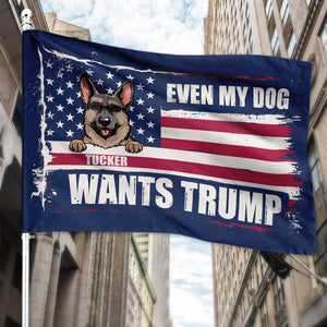 Even My Dog Wants Trump, Personalized House Flag, Home Decoration, Election 2024