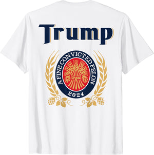 Trump A Fine Convicted Felon 2024 Back Shirt, Election 2024