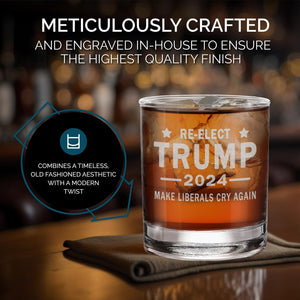 Re-Elect Trump Make Liberals Cry Again, Engraved Rock Glass, Election 2024