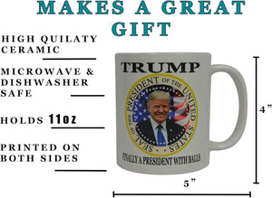 Trump Finally A President With Balls Mug, Trump Coffee Mug, Election 2024