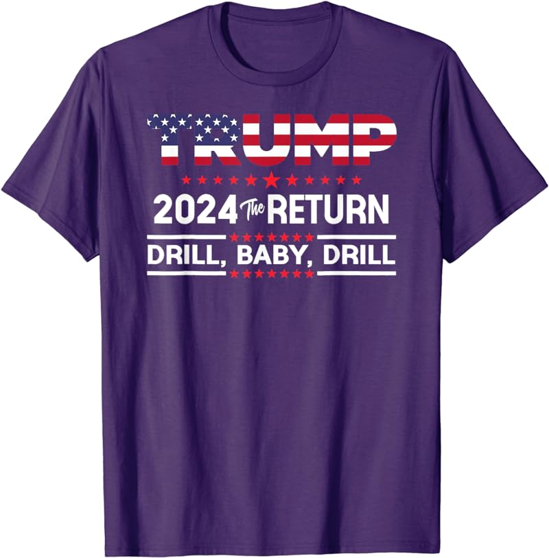 Trump 2024 Drill Baby Drill US Flag Republican T-Shirt, Donald Trump Fan Tees, Election 2024