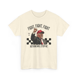 Fight Shirt Trump, Nothing Will Stop Me Shirt, MAGA 2024, Gift For Trump Fans, Election 2024