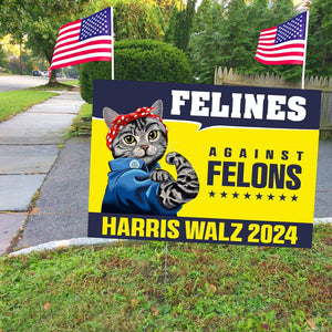 Felines Against Felons Harris Walz 2024, Kamala Harris Yard Sign, Election 2024