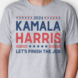 2024 Kamala Harris Let’s Finish The Job, Kamala Harris Shirt, Gift For Kamala Harris Supporters, Election 2024