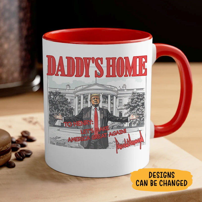 Daddy's Home President Donald Trump, Personalized Coffee Mug, Election 2024