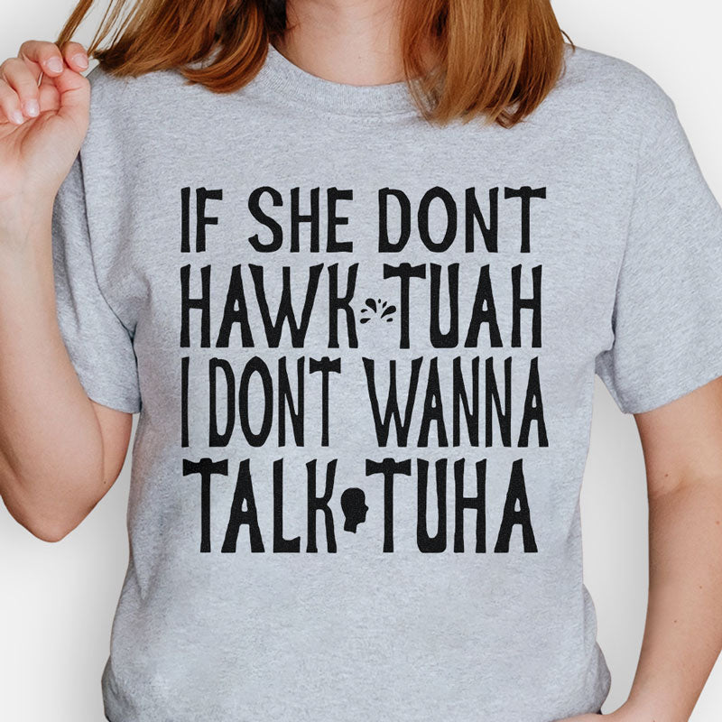 If She Don't Hawk Tuah Shirt, Spit On That Thang, Election 2024, Viral Funny Shirt