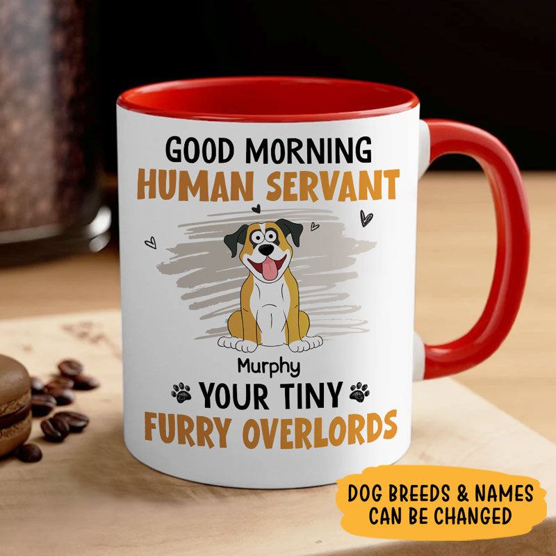 Good Morning Human Servant, Personalized Ceramic Mug, Gift For Dog Lovers