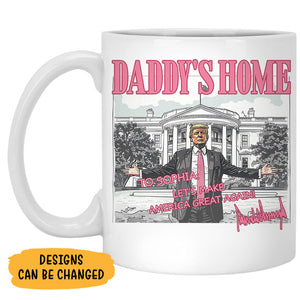 Daddy's Home President Donald Trump, Personalized Coffee Mug, Election 2024