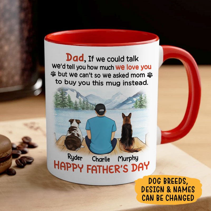 Dad I'd Tell You How Much I Love You, Personalized Coffee Mug, Gift For Dog Lovers