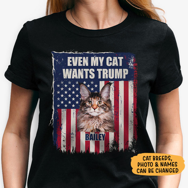 Even My Cat Wants Trump, Trump Homage Shirt, Personalized Shirt, Gift For Cat Lovers, Custom Photo, Election 2024