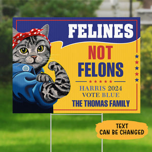 Felines Not Felons Harris 2024 Vote Blue, Personalized Yard Sign, Gift For Kamala Harris Supporters, Election 2024