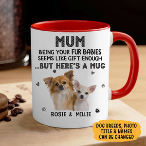 Being Your Fur Baby Seems Like Gift, Personalized Mug, Gift For Pet Lovers, Custom Photo