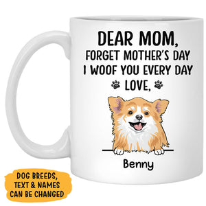 Forget Father's Day We Woof You Everyday, Personalized Accent Mug, Gifts For Dog Lovers