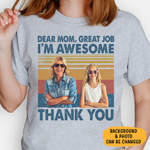 Dear Dad Great Job I'm Awesome, Personalized Shirt, Father's Day Gifts, Custom Photo