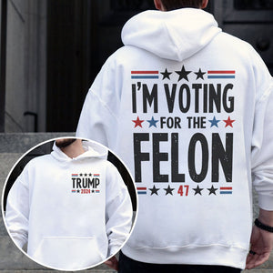 I'm Voting For The Felon Trump Light Shirt 2 Sides, Election 2024, Trump Shirt