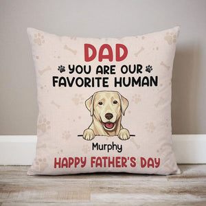 You Are My Favorite Human, Personalized Pillow, Custom Gift For Dog Lovers