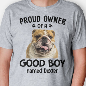 Proud Owner Of Good Kids, Personalized Shirt, Custom Gifts For Pet Lovers, Custom Photo