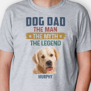 Dog Dad Dog Mom Myth Legend, Personalized Shirt, Gifts for Dog Lovers, Custom Photo