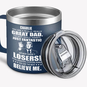 You Are A Really Really Great Dad Trump, Personalized 14oz Stainless Steel Tumbler With Handle, Gifts For Dad, Election 2024