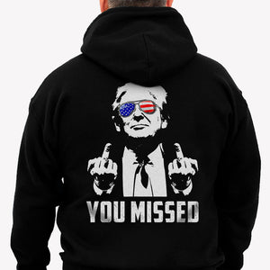 You Missed, Trump Survived Shooter Back Print Shirt, Failed Assassination, Election 2024