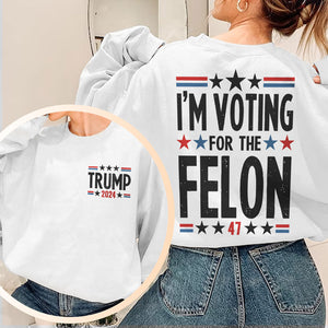 I'm Voting For The Felon Trump Light Shirt 2 Sides, Election 2024, Trump Shirt